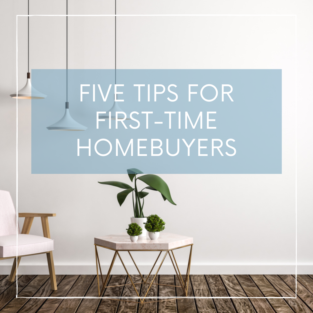 Five Tips for First-Time Homebuyers